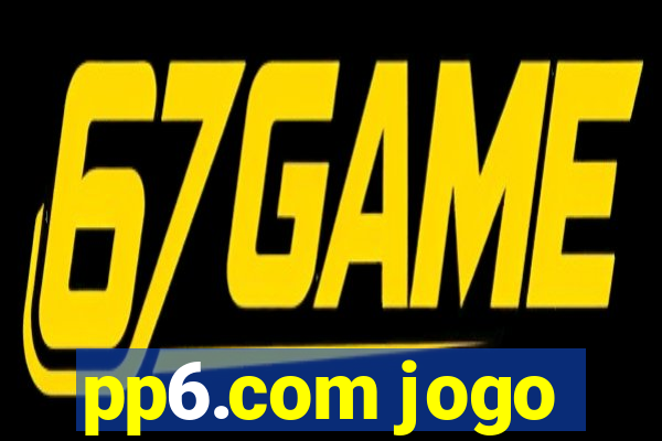 pp6.com jogo